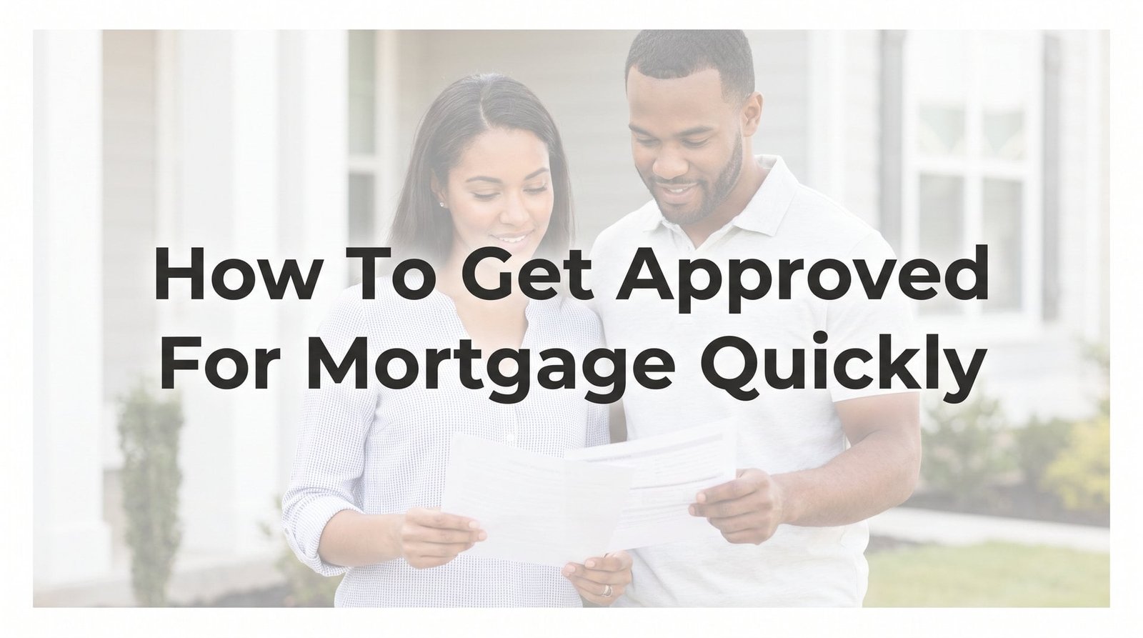 How to Get Approved for a Mortgage Quickly: A Step-by-Step Guide for Virginia Homebuyers